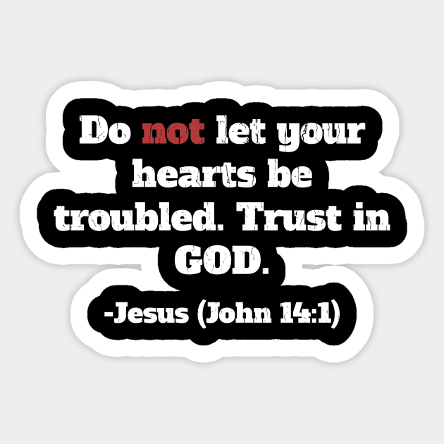 Do Not Let Your Hearts Be Troubled Sticker by yosifov